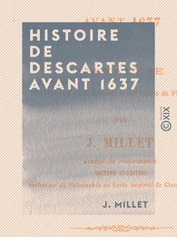 Histoire de Descartes avant 1637