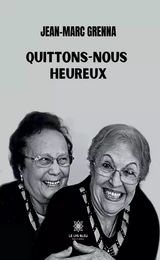 Quittons-nous heureux