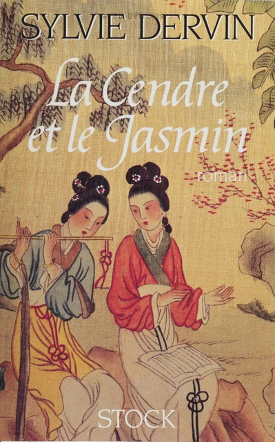 La Cendre et le Jasmin - Sylvie Dervin - Stock (réédition numérique FeniXX)