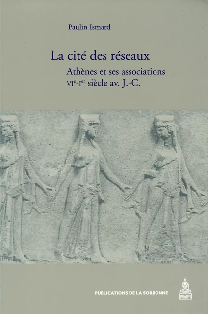 La cité des réseaux - Paulin Ismard - Éditions de la Sorbonne