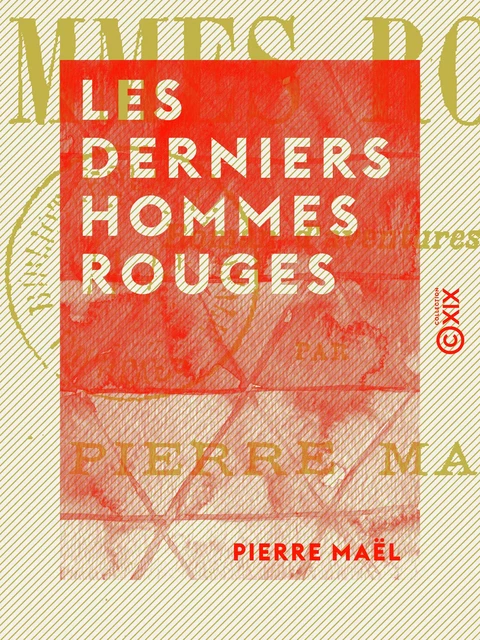 Les Derniers Hommes rouges - Pierre Maël - Collection XIX