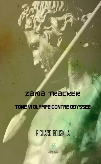 Zaxia Tracker - Tome VI  - Richard Bouskila - Le Lys Bleu Éditions