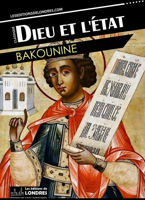 Dieu et l'État -  Bakounine - Les Editions de Londres