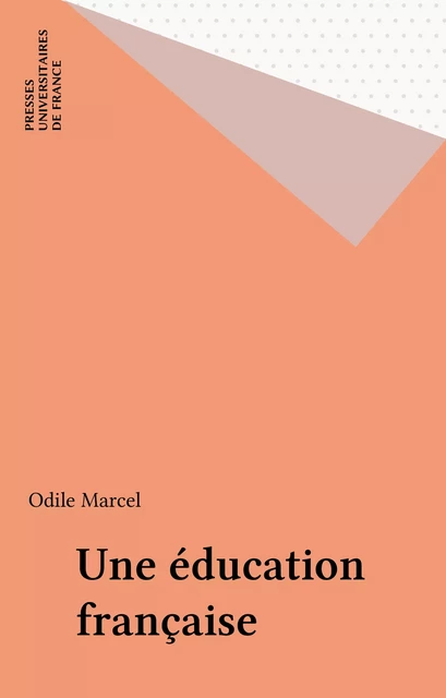 Une éducation française - Odile Marcel - Presses universitaires de France (réédition numérique FeniXX)