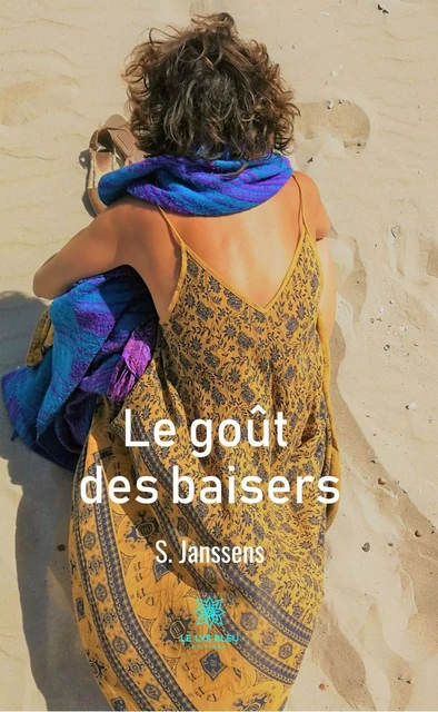 Le goût des baisers - S. Janssens - Le Lys Bleu Éditions