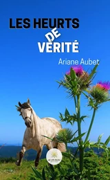 Les heurts de vérité