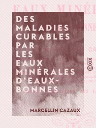 Des maladies curables par les eaux minérales d'Eaux-Bonnes