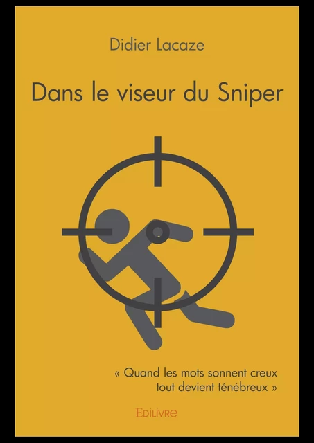 Dans le viseur du Sniper - Didier Lacaze - Editions Edilivre