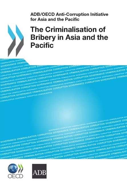 The Criminalisation of Bribery in Asia and the Pacific -  Collective - OECD