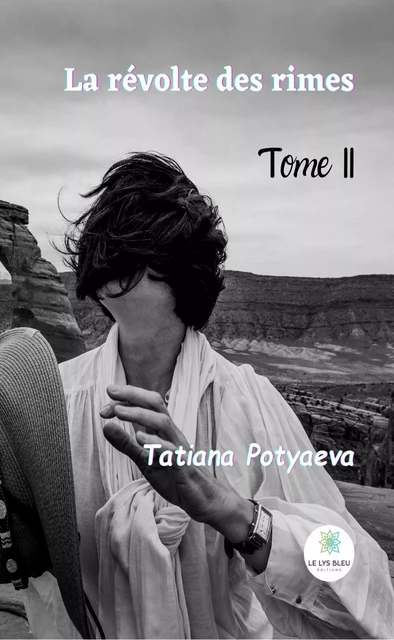 La révolte des rimes - Tome II - Tatiana Potyaeva - Le Lys Bleu Éditions