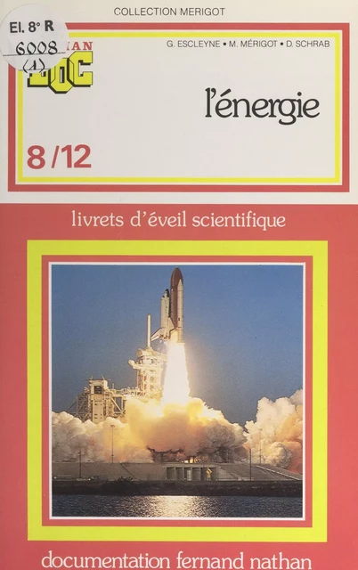 L'énergie - Gérard Escleyne, Michel Mérigot, Denise Schrab - (Nathan) réédition numérique FeniXX