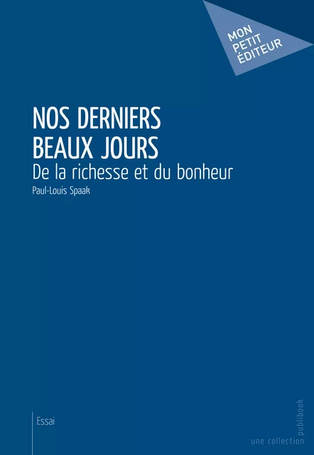 Nos derniers beaux jours - Paul-Louis Spaak - Mon Petit Editeur