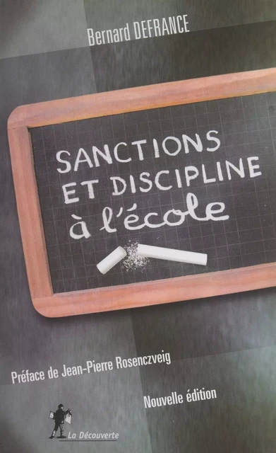 Sanctions et discipline à l'école - Bernard Defrance - (La Découverte) réédition numérique FeniXX