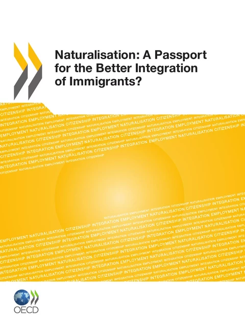 Naturalisation:  A Passport for the Better Integration of Immigrants? -  Collective - OECD