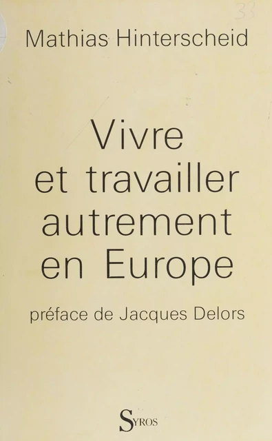 Vivre et travailler autrement en Europe - Ernst Breit, Georges Debunne, Mathias Hinterscheid - La Découverte (réédition numérique FeniXX)