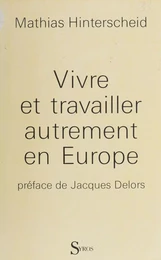 Vivre et travailler autrement en Europe