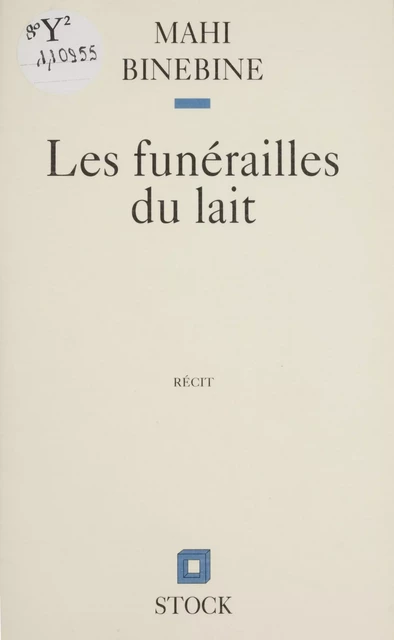 Les Funérailles du lait - Mahi Binebine - Stock (réédition numérique FeniXX)