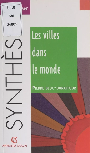 Les villes dans le monde - Pierre Bloc-Duraffour - (Armand Colin) réédition numérique FeniXX