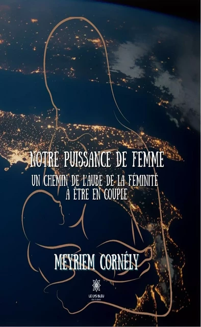 Notre puissance de femme - Meyriem Cornély - Le Lys Bleu Éditions