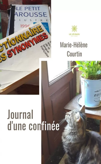 Journal d'une confinée - Marie-Hélène Courtin - Le Lys Bleu Éditions