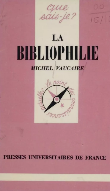 La Bibliophilie - Michel Vaucaire - Presses universitaires de France (réédition numérique FeniXX)