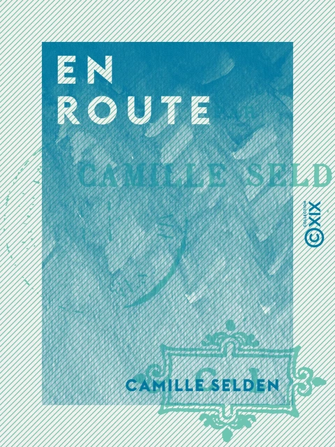 En route - Camille Selden - Collection XIX