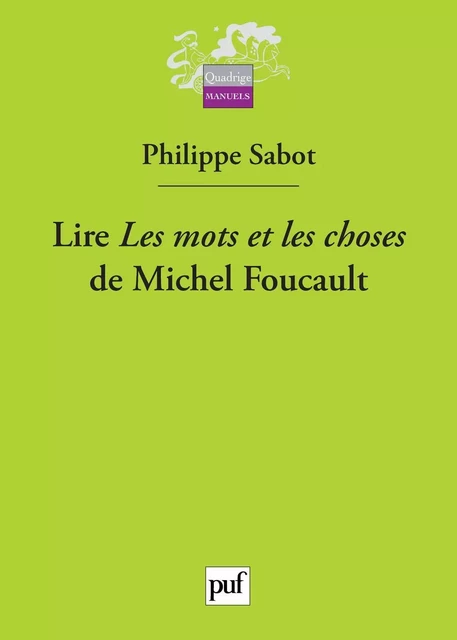 Lire « Les mots et les choses » de Michel Foucault - Philippe Sabot - Humensis