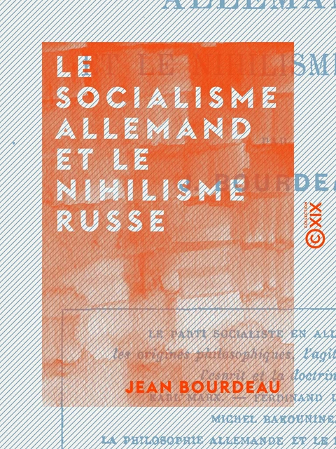 Le Socialisme allemand et le Nihilisme russe - Jean Bourdeau - Collection XIX