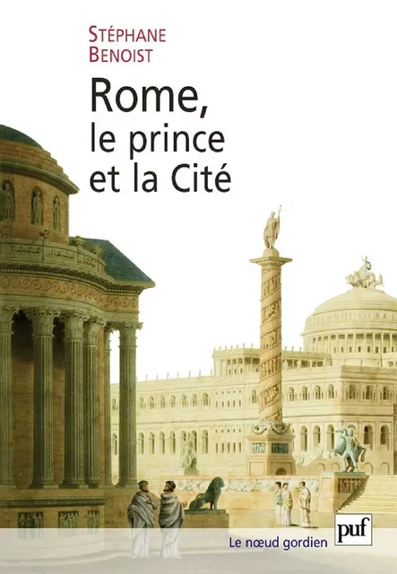 Rome, le prince et la Cité - Stéphane Benoist - Humensis