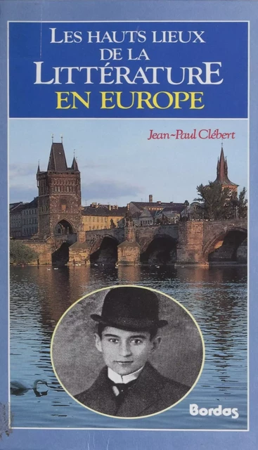 Les Hauts Lieux de la littérature en Europe - Jean-Paul Clébert - Bordas (réédition numérique FeniXX)