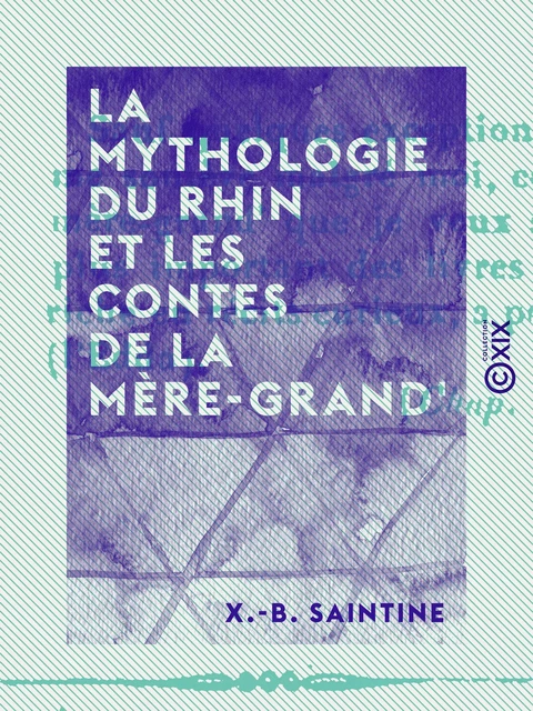 La Mythologie du Rhin et les contes de la mère-grand' - X.-B. Saintine - Collection XIX