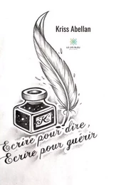 Écrire pour dire, Écrire pour guérir