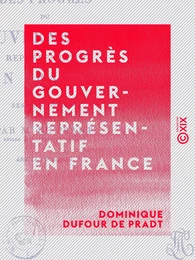 Des progrès du gouvernement représentatif en France - Session de 1817