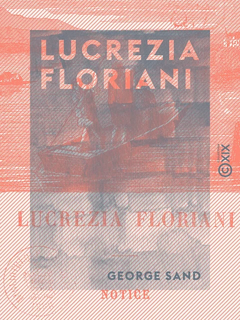 Lucrezia Floriani - Le Château des Désertes - Lavinia - George Sand - Collection XIX