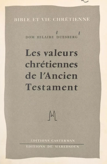 Les valeurs chrétiennes de l'Ancien Testament - Hilaire Duesberg - (Casterman) réédition numérique FeniXX