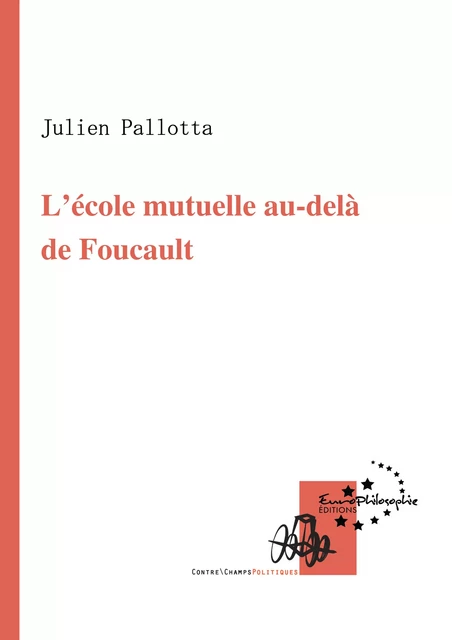 L'école mutuelle au-delà de Foucault - Julien Pallotta - EuroPhilosophie Éditions