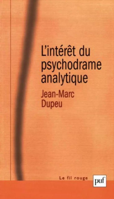 L'intérêt du psychodrame analytique - Jean-Marc Dupeu - Humensis