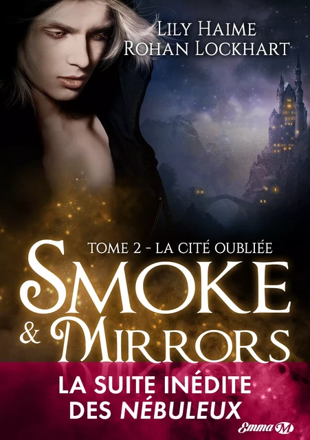 Smoke and Mirrors, T2 : La Cité oubliée - Rohan Lockhart, Lily Haime - Milady