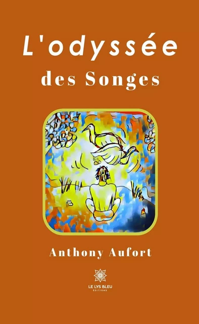 L'odyssée des songes - Anthony Aufort - Le Lys Bleu Éditions