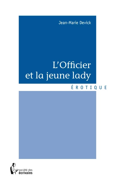 L'Officier et la jeune lady - Jean-Marie Devick - Société des écrivains