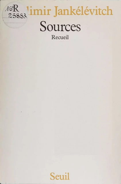 Sources - Vladimir Jankélévitch - Seuil (réédition numérique FeniXX)