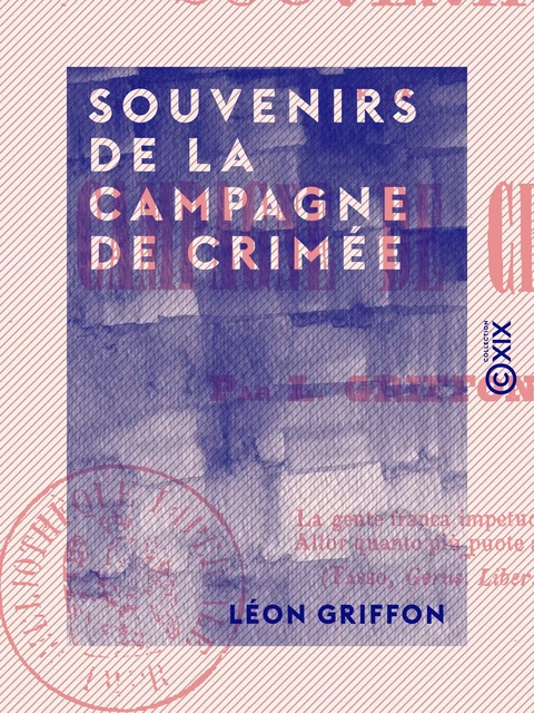 Souvenirs de la campagne de Crimée - Léon Griffon - Collection XIX