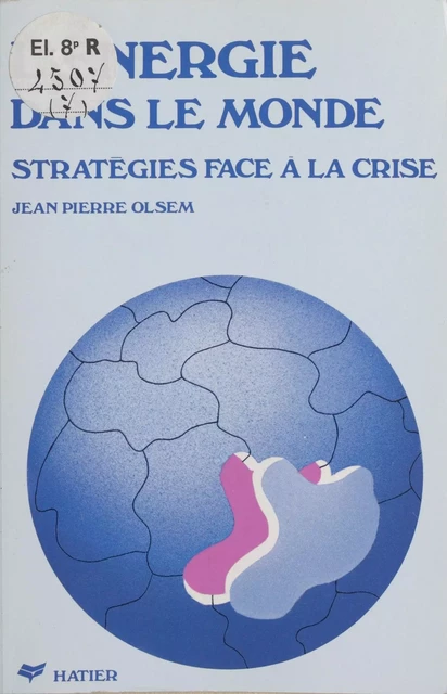 L'énergie dans le monde - Jean-Pierre Olsem - (Hatier) réédition numérique FeniXX