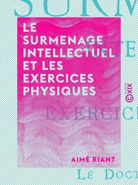 Le Surmenage intellectuel et les exercices physiques