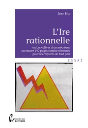 L'Ire rationnelle