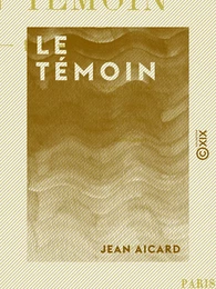 Le Témoin - 1914-1916