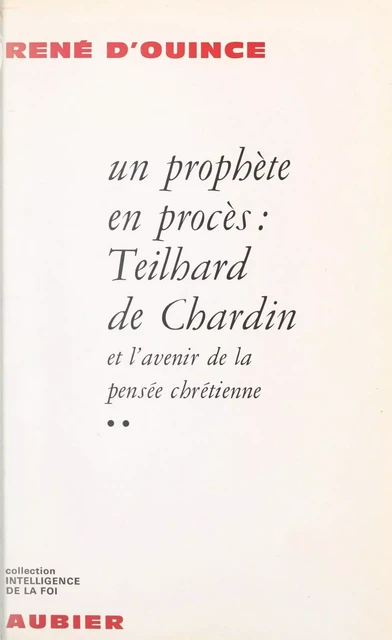 Un prophète en procès (2) - René d'Ouince - Aubier (réédition numérique FeniXX)