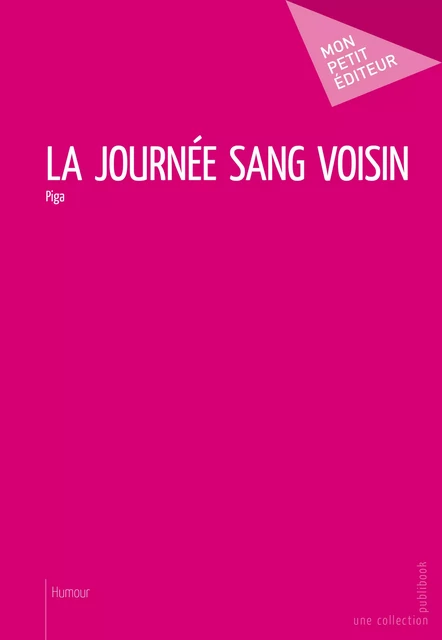 La Journée sang voisin -  Piga - Mon Petit Editeur