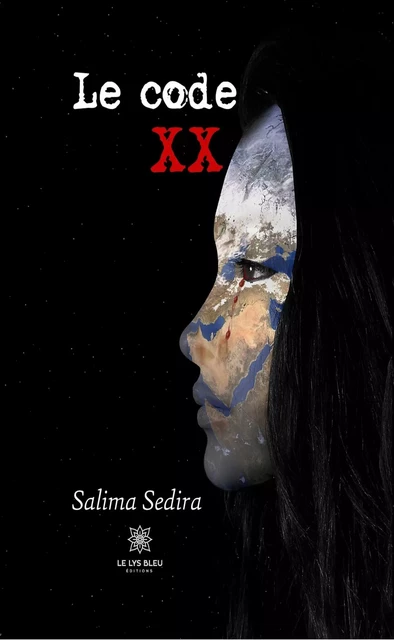 Le code XX - Salima Sedira - Le Lys Bleu Éditions