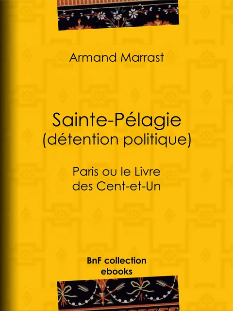 Sainte-Pélagie - Détention politique - Armand Marrast - BnF collection ebooks